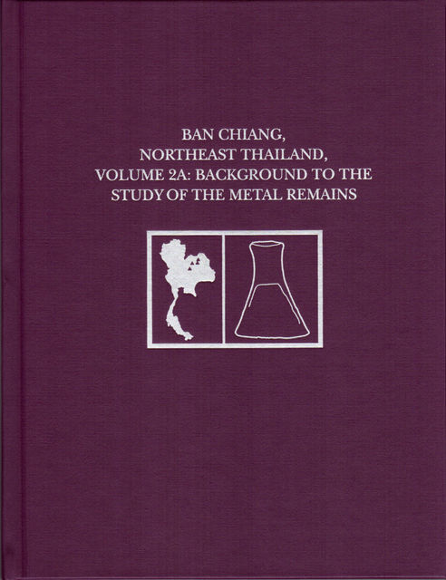 Ban Chiang, Northeast Thailand, Volume 2A, Joyce White, Elizabeth G. Hamilton