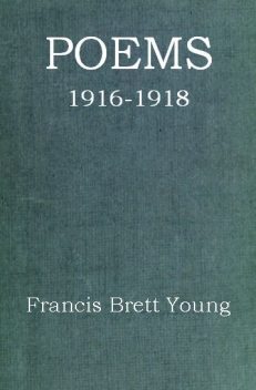Poems, 1916–1918, Francis Brett Young