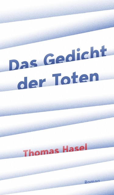 Das Gedicht der Toten, Thomas Hasel