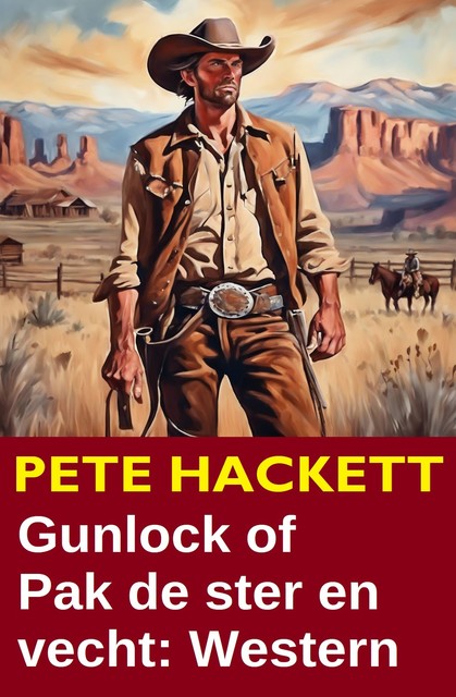 Gunlock of Pak de ster en vecht: Western, Pete Hackett