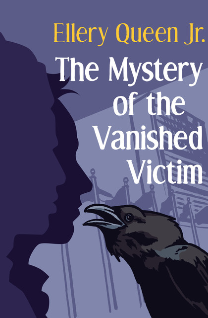 The Mystery of the Vanished Victim, Ellery Queen Jr.