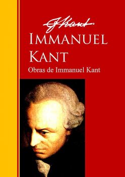 Obras de Immanuel Kant, Immanuel Kant