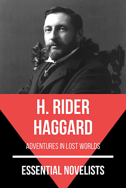 Essential Novelists – H. Rider Haggard, Henry Rider Haggard, August Nemo