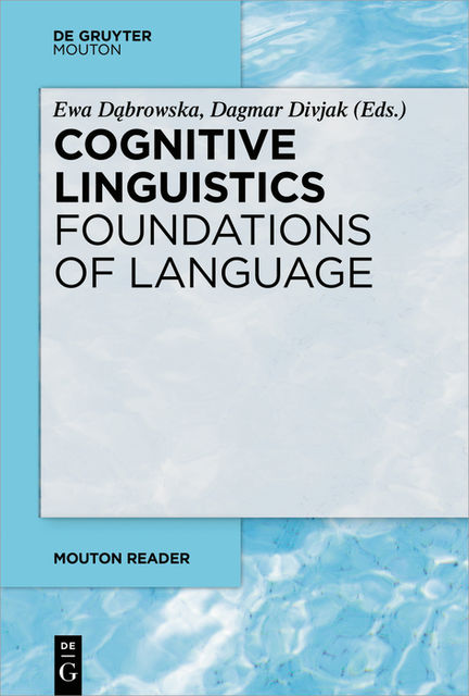 Cognitive Linguistics – Foundations of Language, Dagmar Divjak, Ewa Dabrowska