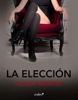 La Elección (Spanish Edition), Alissa Brontë