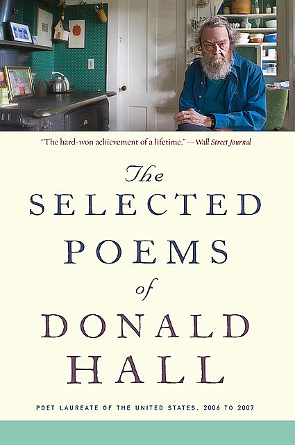 The Selected Poems of Donald Hall, Donald Hall