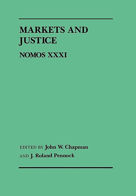 Markets and Justice, John W.Chapman