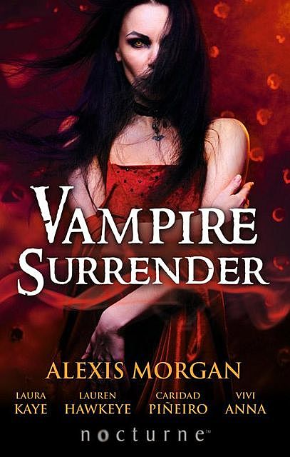 Vampire Surrender, Lauren Hawkeye, Vivi Anna, Laura Kaye, Alexis Morgan, Caridad Piñeiro