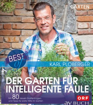 Best of der Garten für intelligente Faule, Karl Ploberger