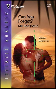 Can You Forget, Melissa James