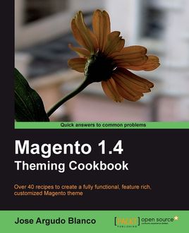 Magento 1.4 Theming Cookbook, Jose Argudo Blanco