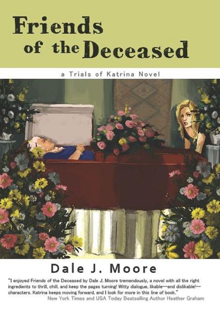 Friends of the Deceased, Dale J.Moore