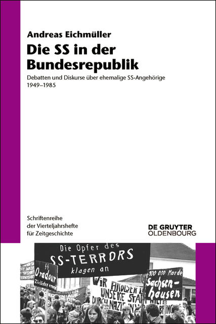 Die SS in der Bundesrepublik, Andreas Eichmüller