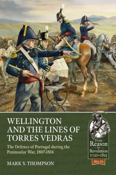 Wellington and the Lines of Torres Vedras, Mark Thompson