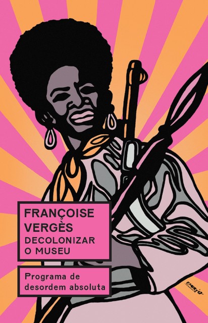 Decolonizar o museu, Françoise Vergès