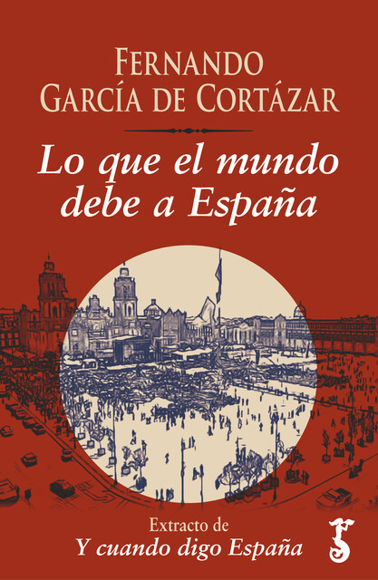 Lo que el mundo debe a España, Fernando García de Cortázar