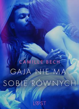 Gaja nie ma sobie równych – opowiadanie erotyczne, Camille Bech