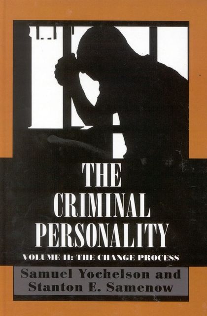 The Criminal Personality, Samuel Yochelson, Stanton Samenow