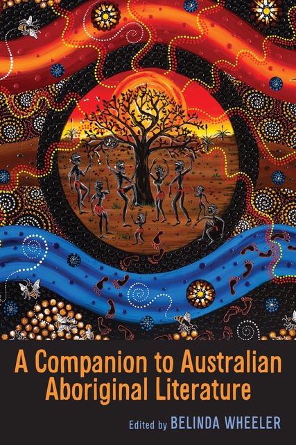 A Companion to Australian Aboriginal Literature, Belinda Wheeler