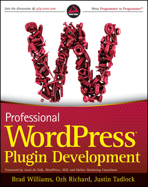 Professional WordPress Plugin Development, Brad Williams, Ozh Richard, Justin Tadlock