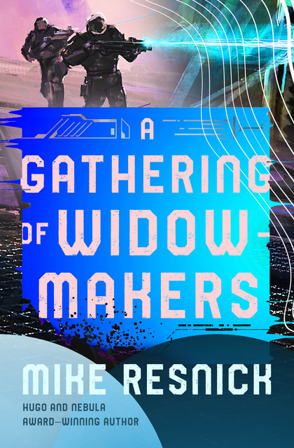 A Gathering of Widowmakers, Mike Resnick