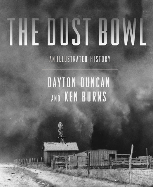 The Dust Bowl, Dayton Duncan, Ken Burns