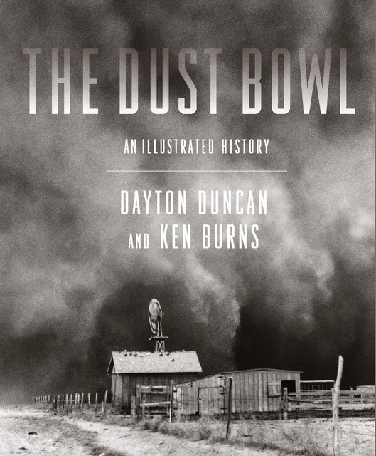 The Dust Bowl, Dayton Duncan, Ken Burns