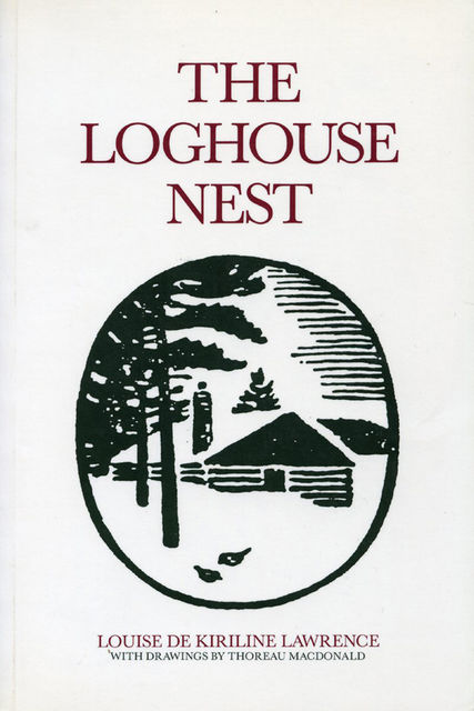 The Loghouse Nest, Louise de Kiriline Lawrence