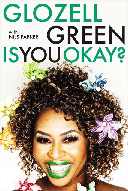 Is You Okay, GloZell Green