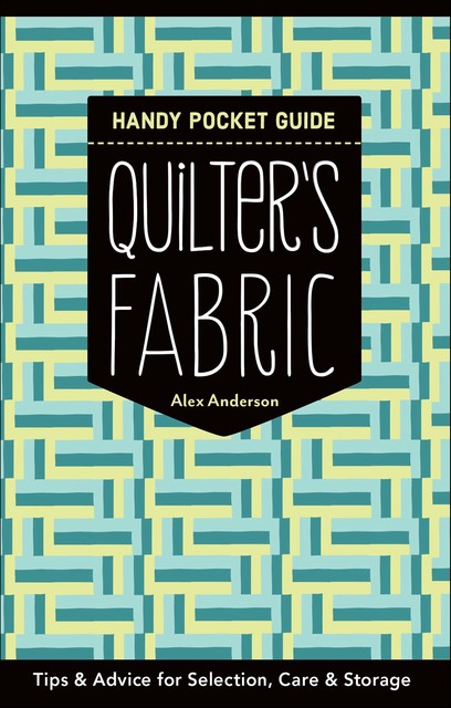 Quilter's Fabric Handy Pocket Guide, Alex Anderson