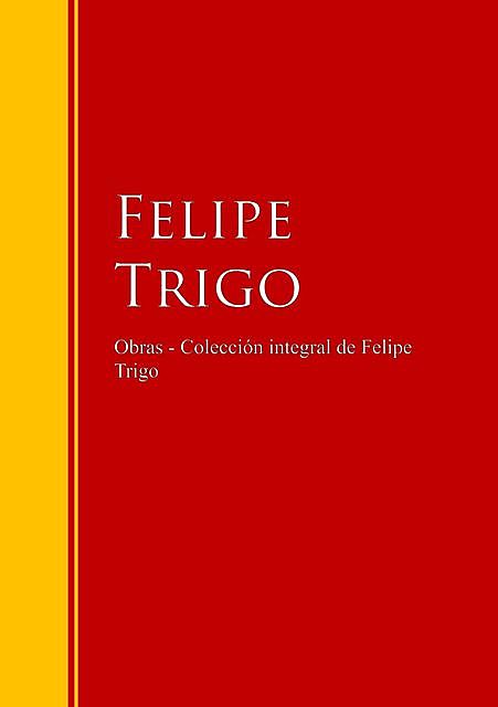 Obras – Colección de Felipe Trigo, Felipe Trigo