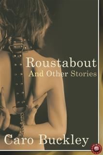 Roustabout and Other Stories, Caro Buckley