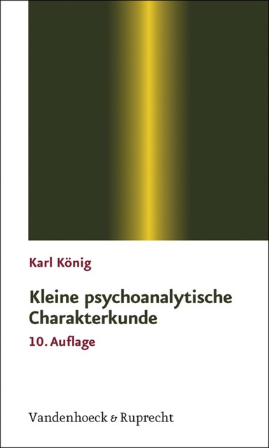 Kleine psychoanalytische Charakterkunde, Karl König
