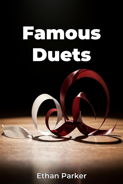 Famous Duets, Ethan Parker