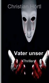 Vater unser, Christian Hörtl