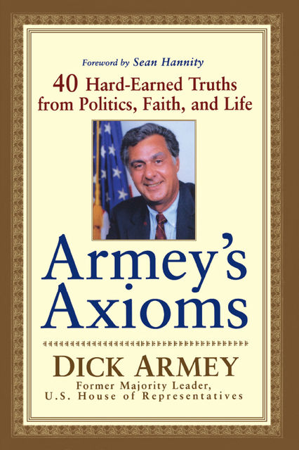 Armey's Axioms, Dick Armey
