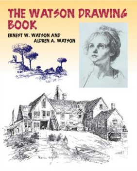 The Watson Drawing Book, Ernest W.Watson, Aldren A.Watson