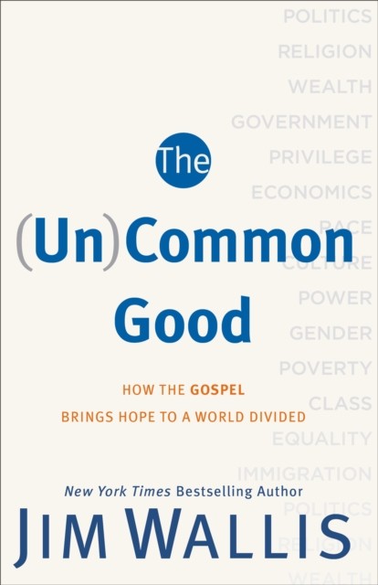 (Un)Common Good, Jim Wallis