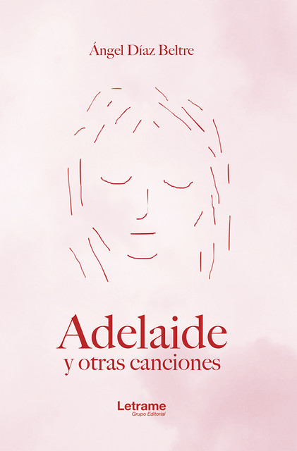 Adelaide y otras canciones, Ángel Díaz Beltre