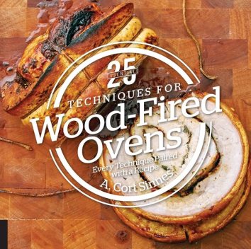 25 Essentials: Techniques for Wood-Fired Ovens, A. Cort Sinnes