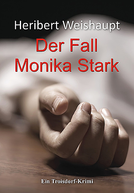 Der Fall Monika Stark, Heribert Weishaupt