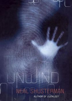 Unwind: Unwind 01, Neal Shusterman