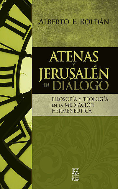 Atenas y Jerusalén en diálogo, Alberto F. Roldán