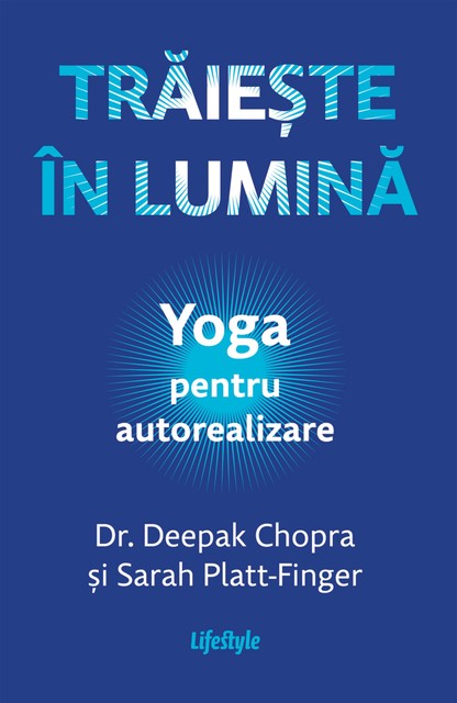 Trăiește în lumină, Deepak Chopra, Sarah Platt-Finger