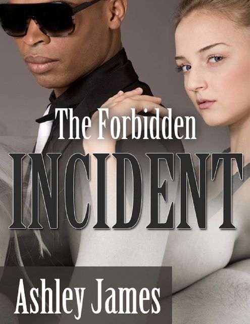 The Forbidden Incident (Couple Erotica), Ashley James