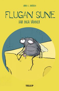 Flugan Sune #3: Flugan Sune har inga vänner, Søren S. Jakobsen