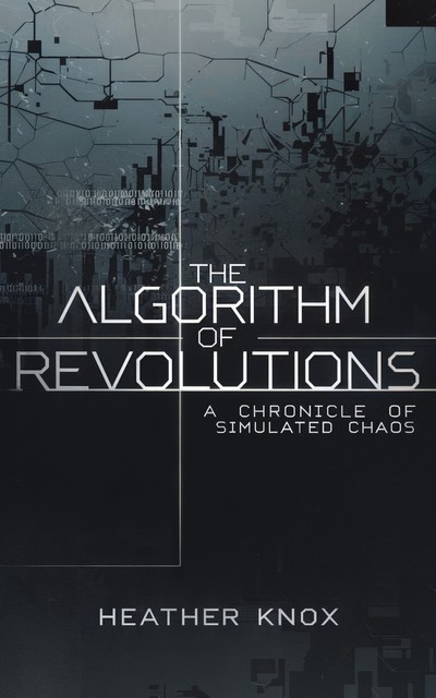 The Algorithm of Revolutions, Heather Knox