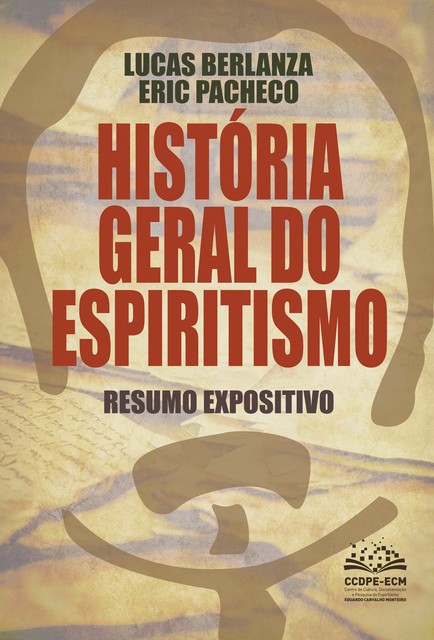 História geral do Espiritismo, Lucas Berlanza, Eric Pacheco