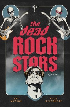 The Dead Rock Stars, Jay Watson