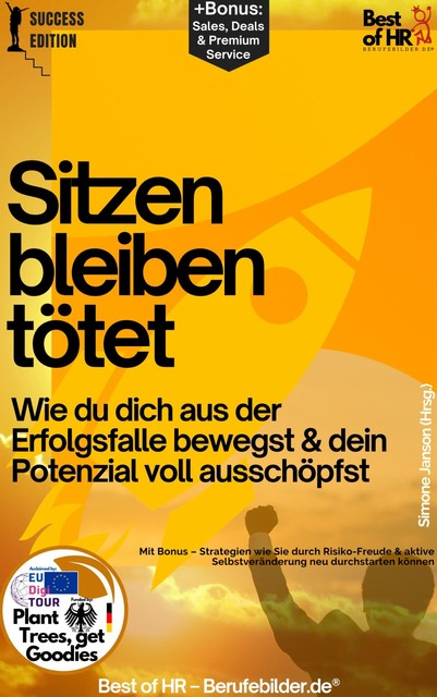 Sitzen bleiben tötet – Wie du dich aus der Erfolgsfalle bewegst & dein Potenzial voll ausschöpfst, Simone Janson